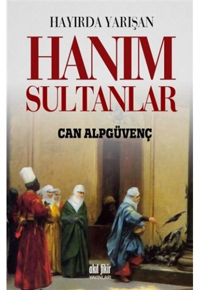 Hayırda Yarışan Hanım Sultanlar