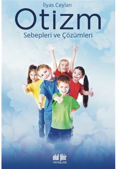 Otizm - Sebepleri ve Çözümleri