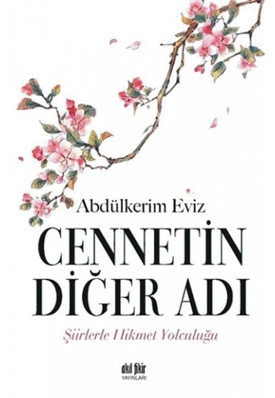 Cennetin Diğer Adı - Şiirlerle Hikmet Yolculuğu