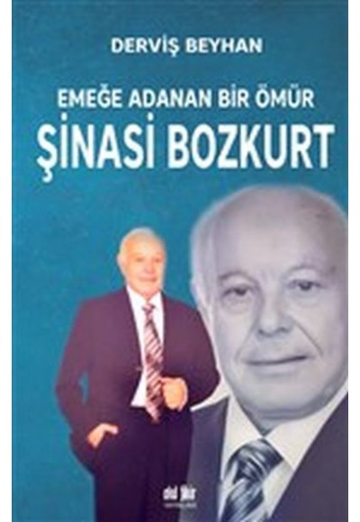 Emeğe Adanan Bir Ömür Şinasi Bozkurt
