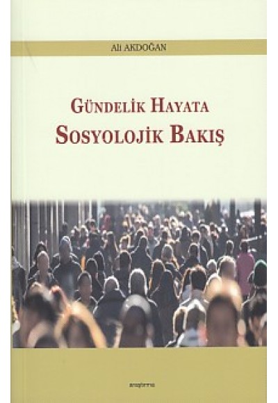 Gündelik Hayata Sosyolojik Bakış