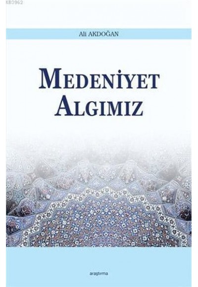 Medeniyet Algımız