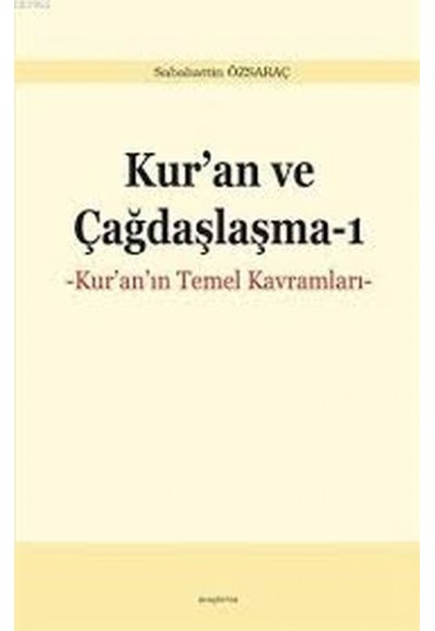Kur'an ve Çağdaşlaşma - Kur'an'ın Temel Kavramları