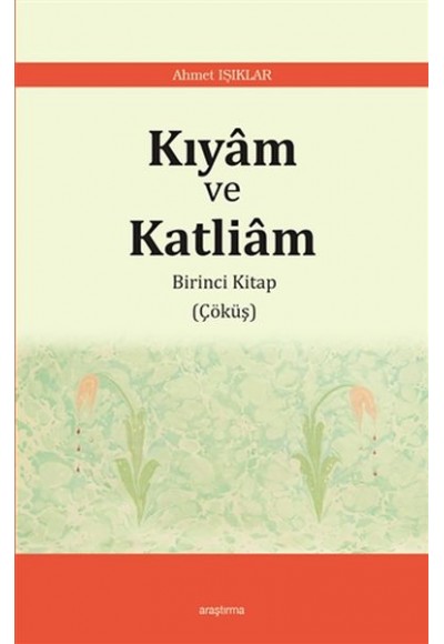 Kıyam ve Katliam - Birinci Kitap Çöküş