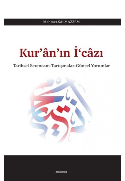 Kuranın İcazı - Tarihsel Serencam-Tartışmalar-Güncel Yorumlar