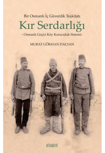 Bir Osmanlı İç Güvenlik Teşkilatı Kır Serdarlığı