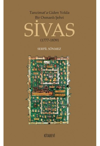 Tanzimata Giden Yolda Bir Osmanlı Şehri Sivas