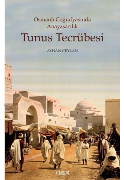 Tunus Tecrübesi - Osmanlı Coğrafyasında Anayasacılık