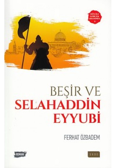 Düş ile Gerçek Arasında 2 - Beşir ve Selahaddin Eyyubi