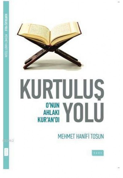 Kurtuluş Yolu; O'nun Ahlakı Kur'an'dı