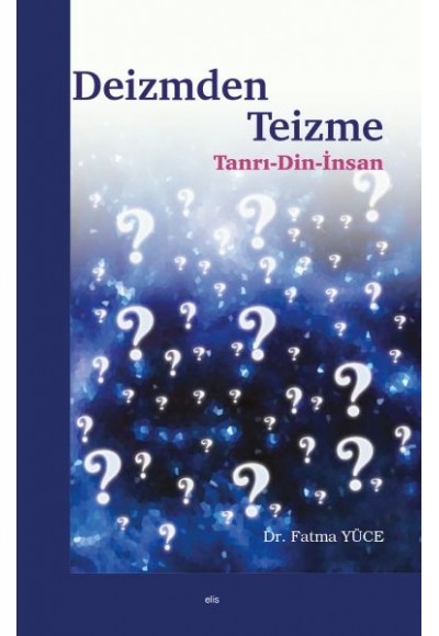 Deizmden Teizme - Tanrı-Din-İnsan