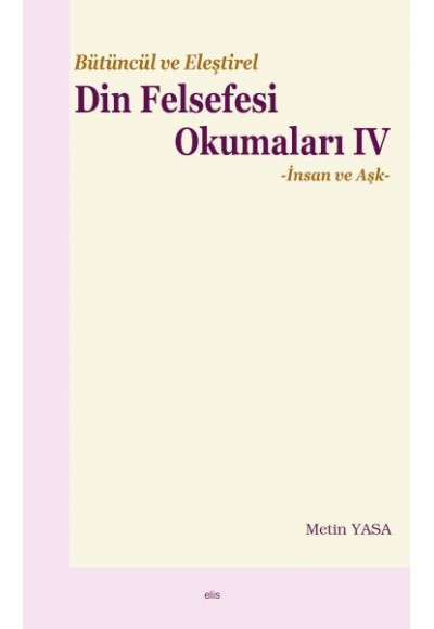 Bütüncül ve Eleştirel Din Felsefesi Okumaları IV -İnsan ve Aşk