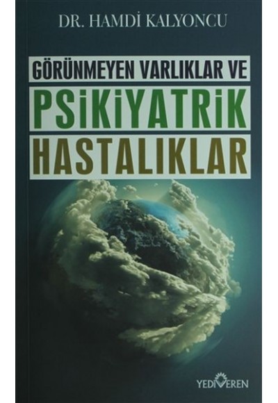 Görünmeyen Varlıklar ve Psikiyatrik Hastalıklar