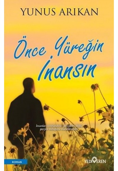 Önce Yüreğin İnansın