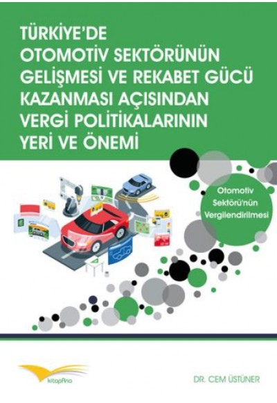 Türkiye'de Otomotiv Sektörünün Gelişmesi ve Rekabet Gücü