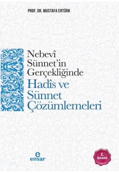 Nebevi Sünnet’in Gerçekliğinde Hadis ve Sünnet Çözümlemeleri