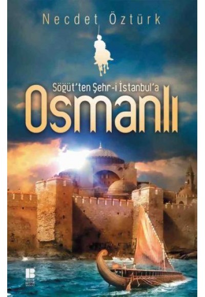 Söğüt'ten Şehr-i İstanbul'a Osmanlı