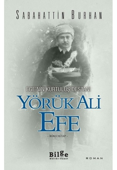 Ege’nin Kurtuluş Destanı Yörük Ali Efe (İkinci Kitap)