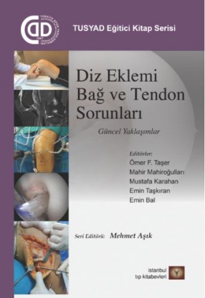 TUSYAD Eğitici Kitaplar Serisi - Diz Eklemi Bağ ve Tendon Sorunları Güncel Yaklaşımlar