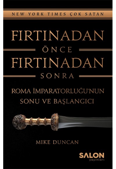 Fırtınadan Önce Fırtınadan Sonra: Roma İmparatorluğunun Sonu ve Başlangıcı