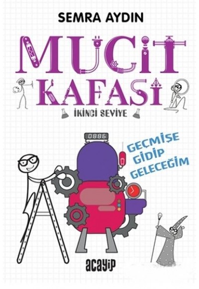 Geçmişe Gidip Geleceğim - Mucit Kafası - İkinci Seviye