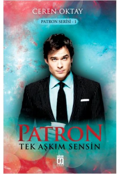 Patron Serisi 1 - Patron / Tek Aşkım Sensin (Ciltli)