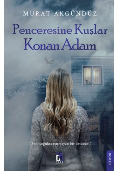 Penceresine Kuşlar Konan Adam