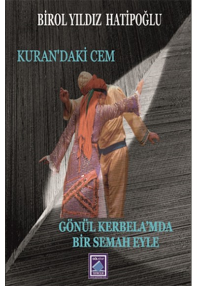 Kuran’da ki Cem/Gönül - Kerbela’mda Bir Semah Eyle