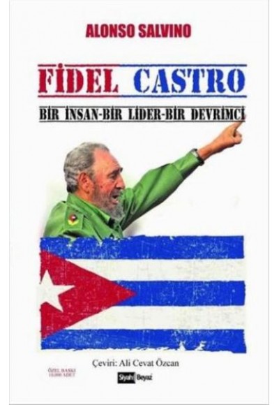 Fidel Castro Bir İnsan Bir Lider Bir Devrimci