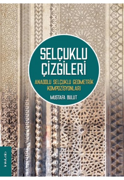 Selçuklu Çizgileri: Anadolu Selçuklu Geometrik Kompozisyonları