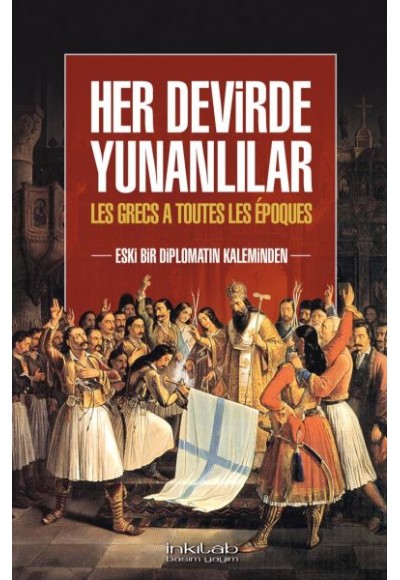 Her Devirde Yunanlılar - Eski Bir Diplomatın Kaleminden