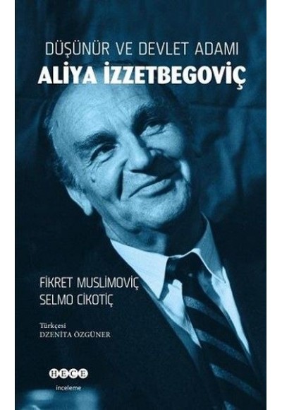 Düşünür ve Devlet Adamı Aliya İzzetbegoviç