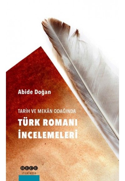 Tarih ve Mekan Odağında Türk Romanı İncelemeleri