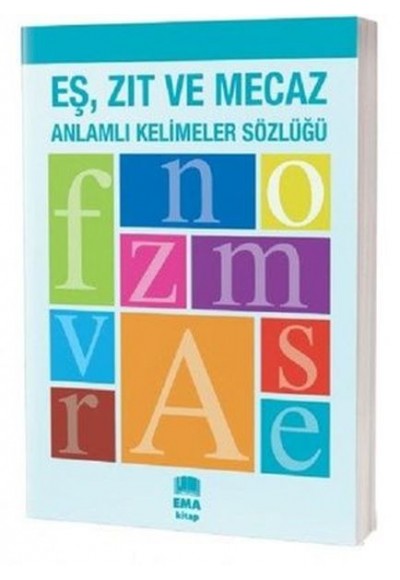 Eş Zıt ve Mecaz Anlamlı Kelimeler Sözlüğü