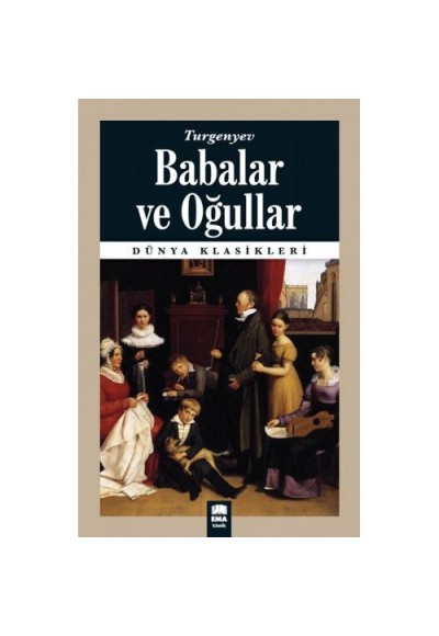 Dünya Klasikleri - Babalar ve Oğullar