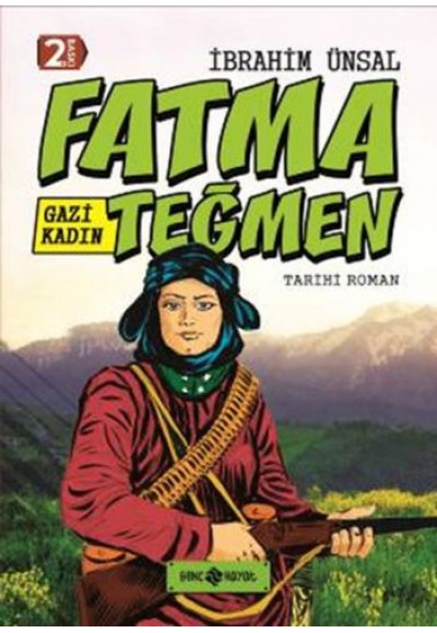 Tarihi Roman 9 - Gazi Kadın Fatma Teğmen