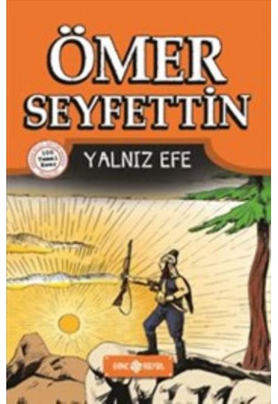 Ömer Seyfettin Hikayeleri 5 - Yalnız Efe