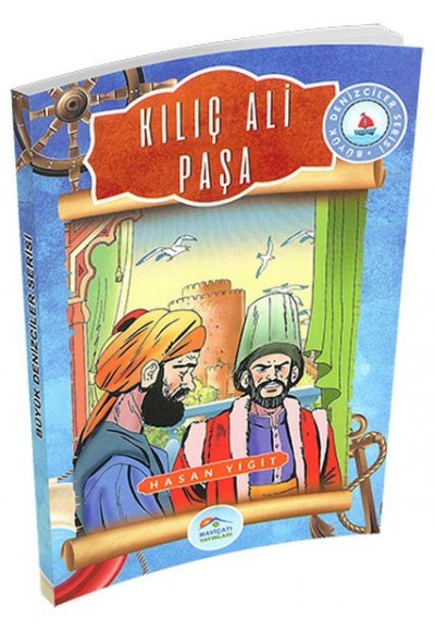 Büyük Denizciler Serisi - Kılıç Ali Paşa