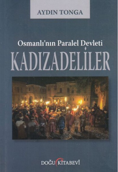 Osmanlı'nın Paralel Devleti Kadızadeliler