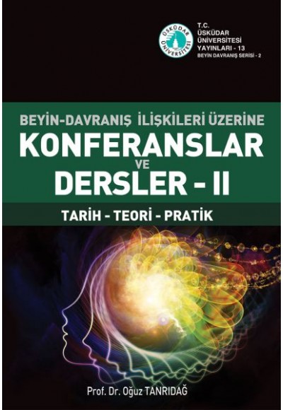 Beyin-Davranış İlişkileri Üzerine Konferanslar ve Dersler II