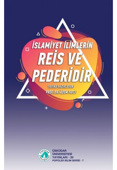 İslamiyet İlimlerin Reis ve Pederidir