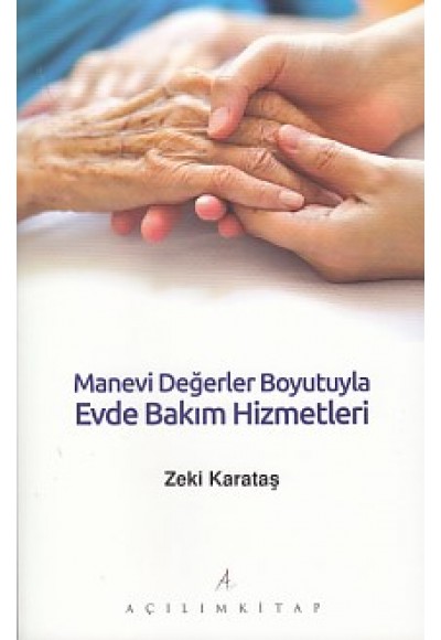 Manevi Değerler Boyutuyla Evde Bakım Hizmetleri