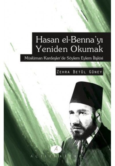 Hasan el-Benna'yı Yeniden Okumak