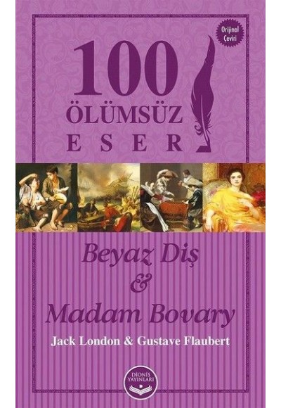 Beyaz Diş ve Madam Bovary - 100 Ölümsüz Eser