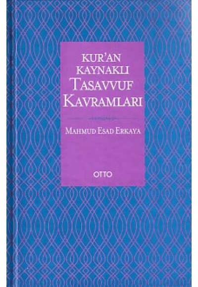 Kur'an Kaynaklı Tasavvuf Kavramları (Ciltli)
