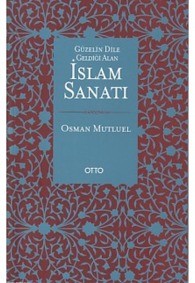 Güzelin Dile Geldiği Alan İslam Sanatı