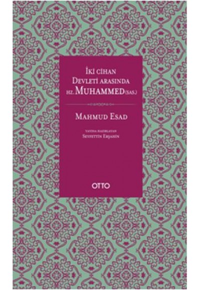 İki Cihan Devleti Arasında Hz. Muhammed (SAS) (Ciltli)