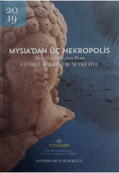 Mysia'dan Üç Nekropolis - Üzümlü-Kalebayır-Şevketiye - Ciltli