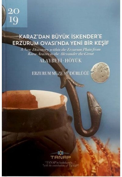 Karaz'dan Büyük İskender'e Erzurum Ovası'nda Yeni Bir Keşif - Alaybeyi-Höyük