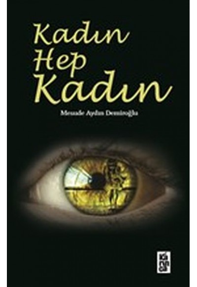 Kadın Hep Kadın